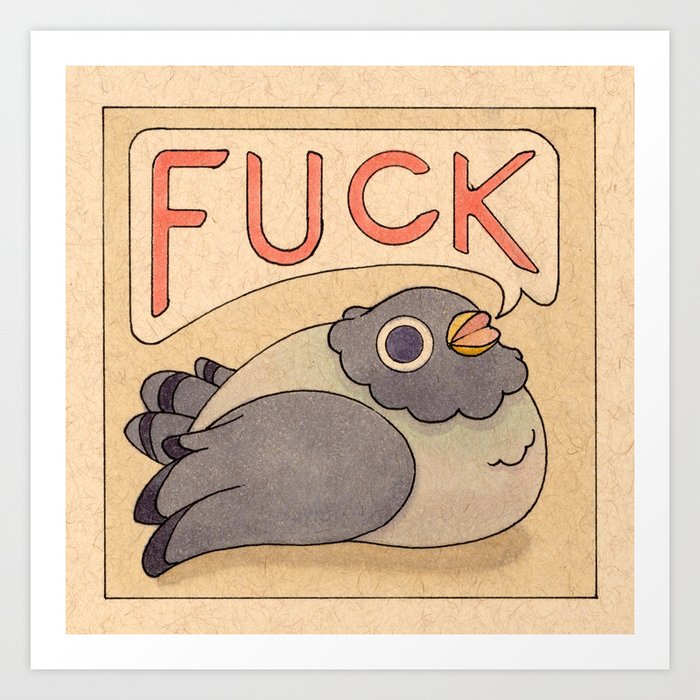 'Fuck' Pigeon 03 Art Print