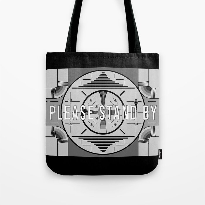 Please Stand By Tote Bag