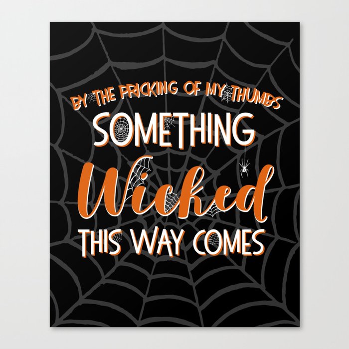 Something Wicked This Way Comes. Halloween Shakespeare Quote Canvas Print By Wonderful Days Designs | Society6