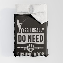 I Really Need All These Fishing Rods Duvet Cover
