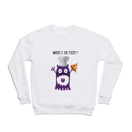 Where's the pizza?! Crewneck Sweatshirt