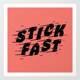 Stick Fast — Black on Pink Art Print