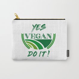 Yes Vegan Do It Carry-All Pouch | Animalrights, Floral, Graphicdesign, Govegan, Plantfueled, Grain, Typography, Cruelty Free, Plantbased, Vegans 