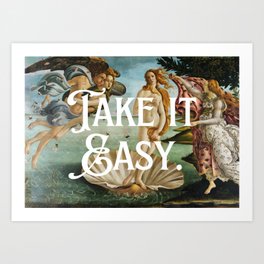 Take It Easy Art Print | Neoclassical, Strongwomen, Graphicdesign, Venus, Romangoddess, Goddess, Quote, Saying, Woman, Printmaker 