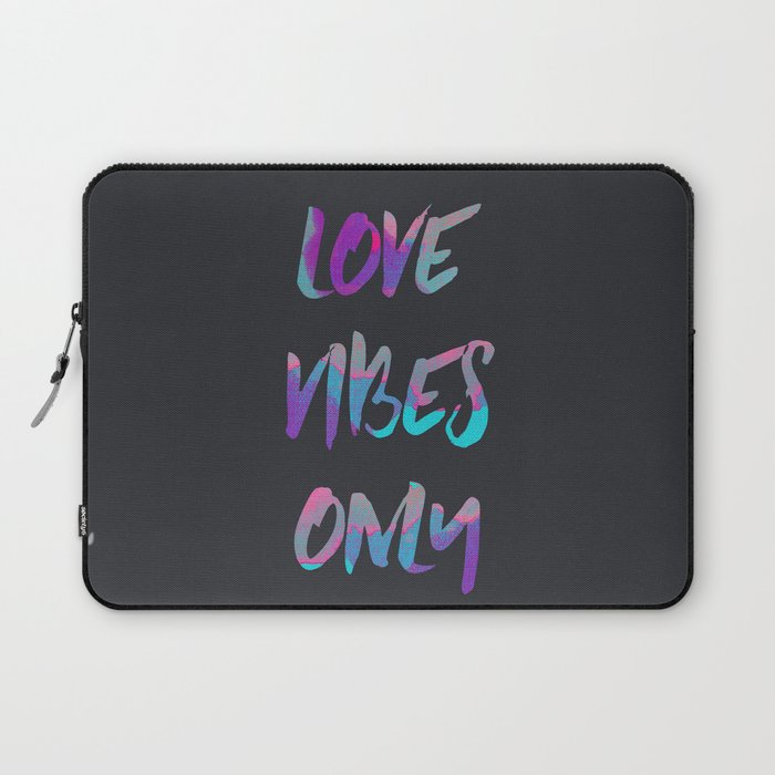 Love Vibes Only Laptop Sleeve