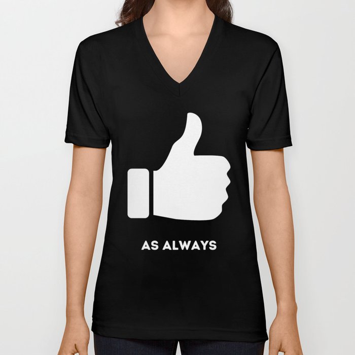 Thumbs up as always V Neck T Shirt