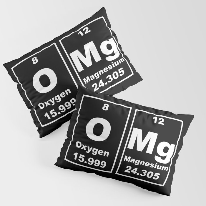 OMG Chemical Elements Funny Oxygen Magnesium Pillow Sham