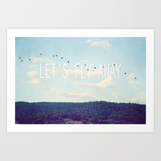 Let's Fly Away Art Print