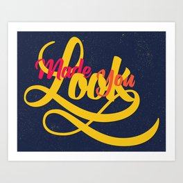 Made You Look Art Print | Handdrawn, Graphicdesign, Comic, Pattern, Wallart, Madeyoulook, Illustration, Typography, Pop Art, Cartoon 