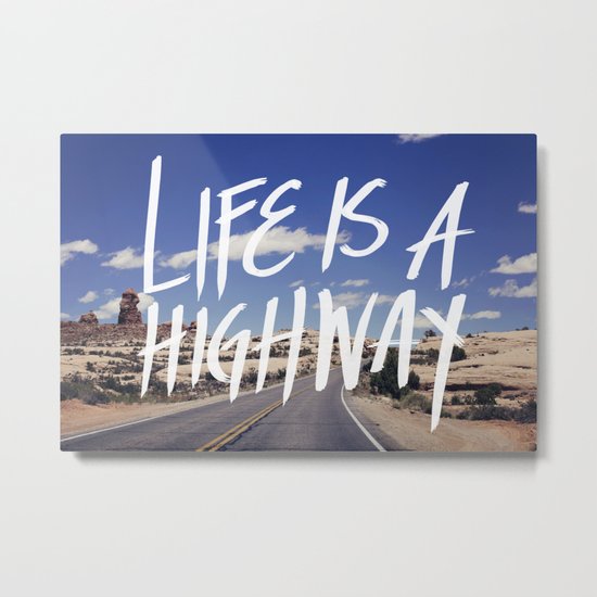 Life Is A Highway Metal Print