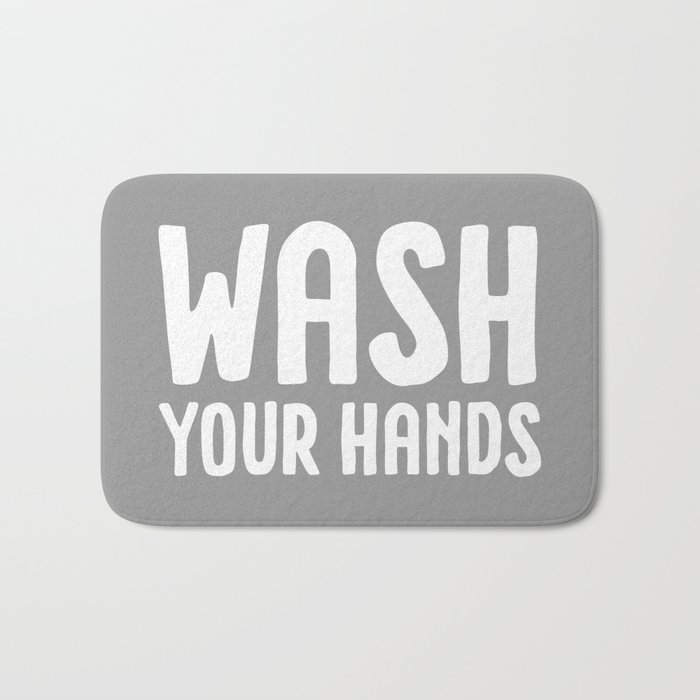 Wash your hands - gray Bath Mat