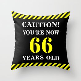 [ Thumbnail: 66th Birthday - Warning Stripes and Stencil Style Text Throw Pillow ]