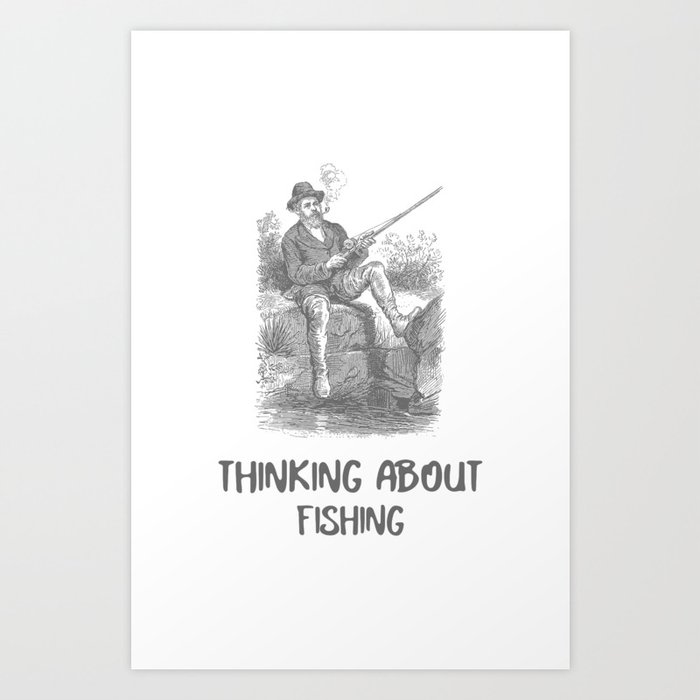 Thinking About Fishing Art Print
