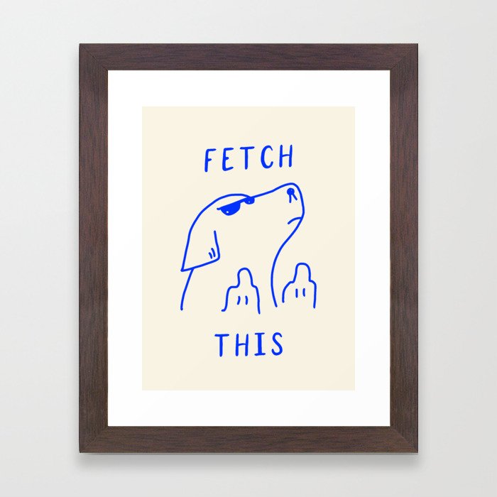 Fetch This Framed Art Print