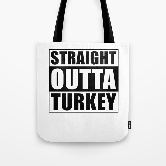 Straight Outta Turkey Tote Bag
