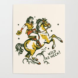 "Wild As Heck" A Cowgirl & Her Horse Poster