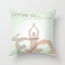 Letting go is the hardest asana yoga quotes	 Throw Pillow