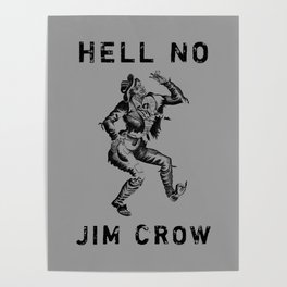 Hell No - Jim Crow Poster