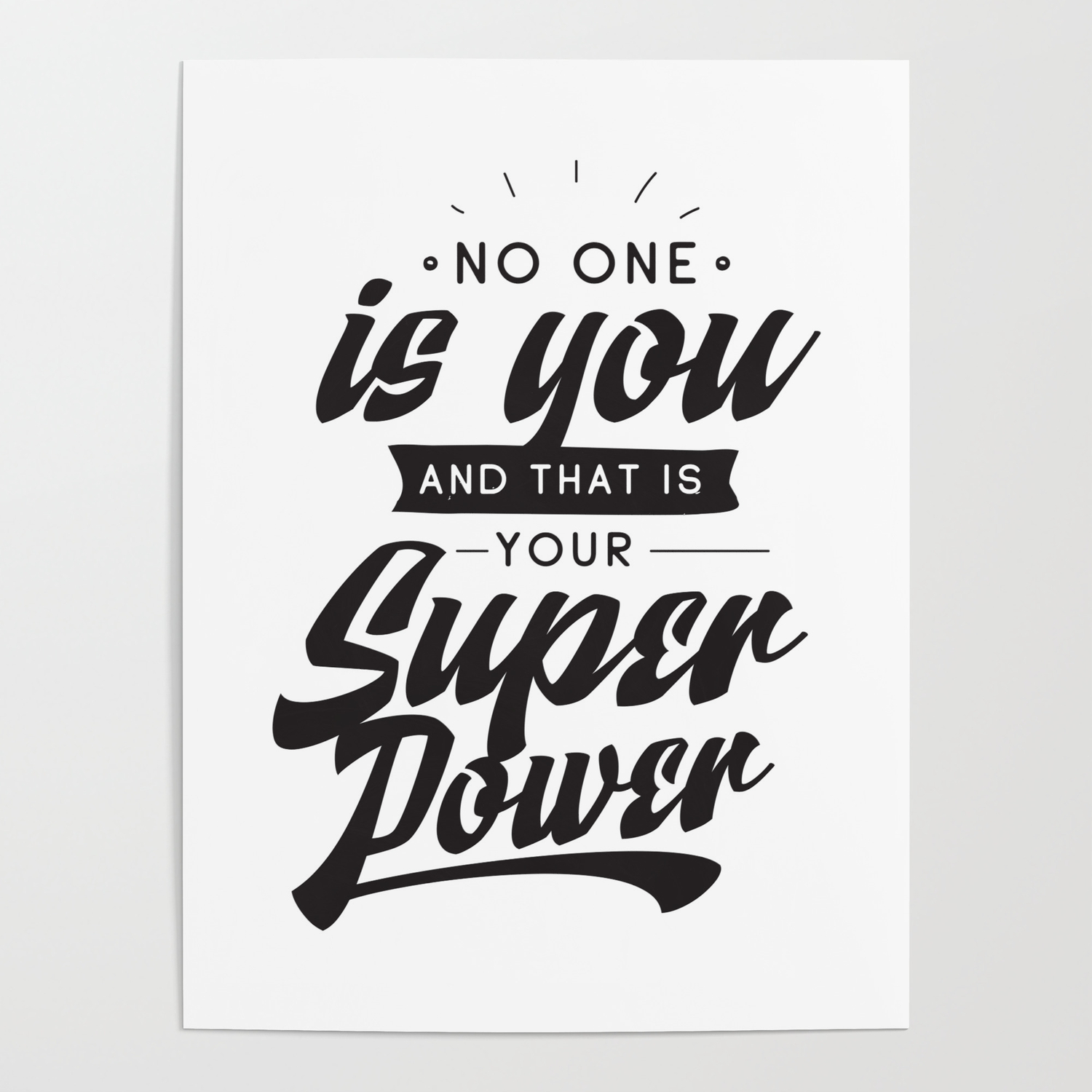 No one is you and that is your super power - hand drawn quotes  illustration. Funny humor. Life sayings. Poster by The Life Quotes |  Society6