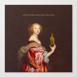 Let's drink wine and talk shit. Canvas Print