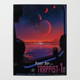 Planet Hop from TRAPPIST-1e Planet, 40 Light Years Away from Earth NASA Space Travel Poster Poster