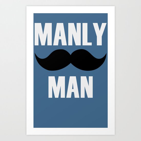Manly Man Art Print