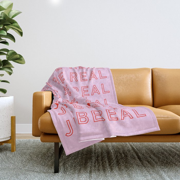 Just Be Real Throw Blanket