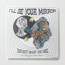 "I'll Be Your Mirror" V.U. Tribute Metal Print
