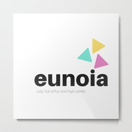 Eunoia Word Definition Metal Print | Words, Word, Adjective, Highspirit, Worddefinition, Text, Definitions, Graphicdesign, Eunoia, Fun 
