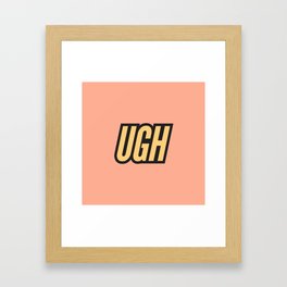 Ugh Framed Art Print
