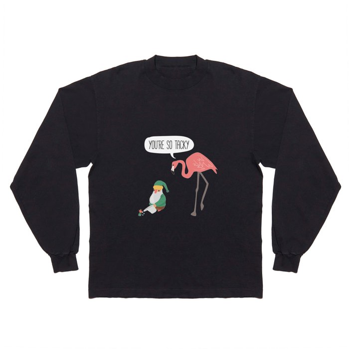 Funny Flamingo, You'Re So Tacky, Gnome Long Sleeve T Shirt | Society6