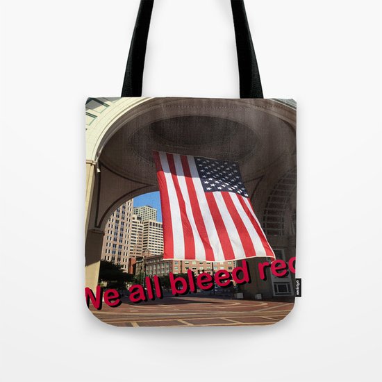 We all bleed red Tote Bag