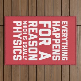 Everything Happens For A Reason Physics Quote Outdoor Rug