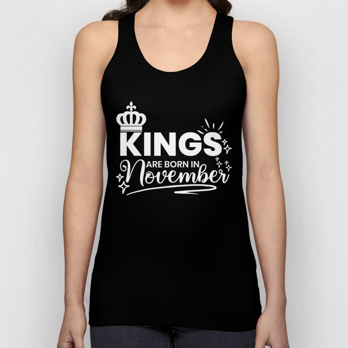 Kings Are Born In November Birthday Quote Tank Top