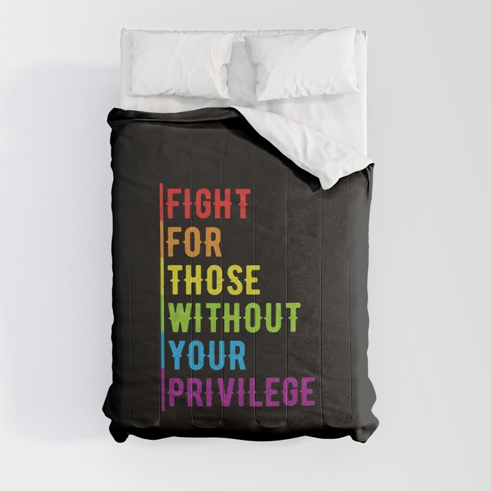 Fight For Those Without Your Privilege Comforter