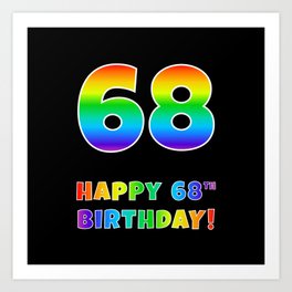 [ Thumbnail: HAPPY 68TH BIRTHDAY - Multicolored Rainbow Spectrum Gradient Art Print ]