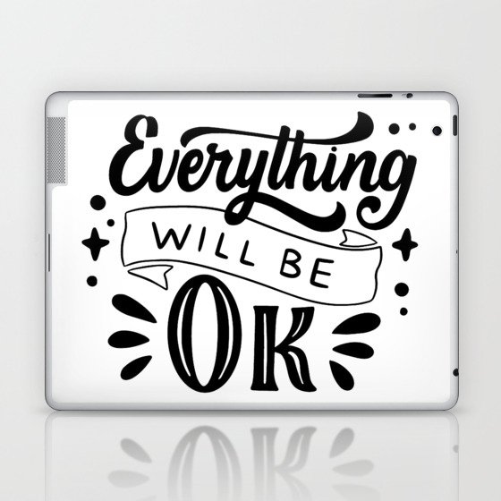 Everything Will Be OK (Typography Design) Laptop & iPad Skin