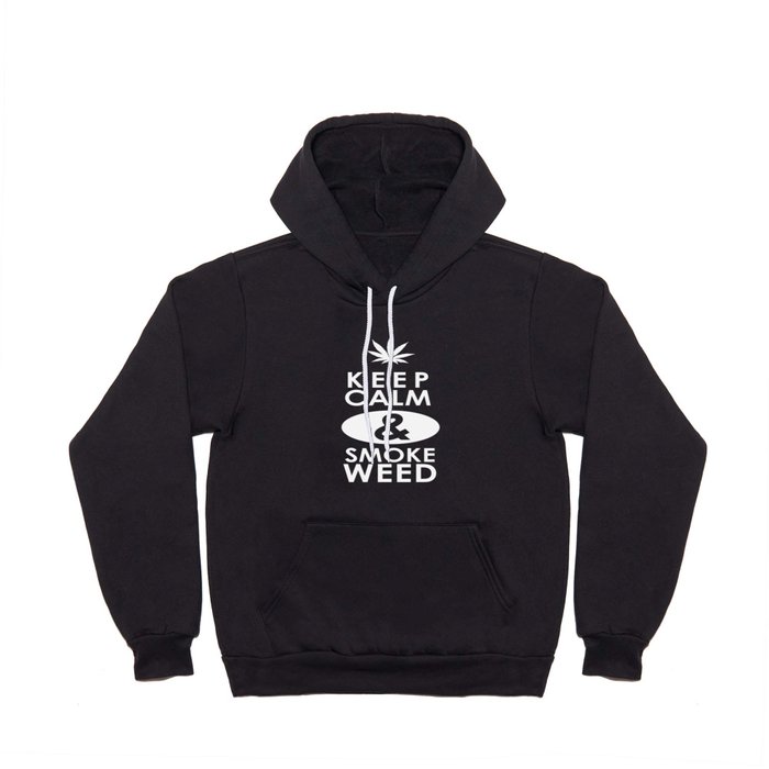 "Keep Calm and Smoke Weed" Hoody