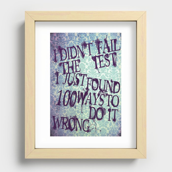 I Did Not Fail (ver. 2) Recessed Framed Print