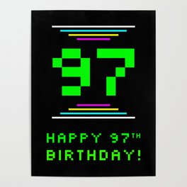 [ Thumbnail: 97th Birthday - Nerdy Geeky Pixelated 8-Bit Computing Graphics Inspired Look Poster ]