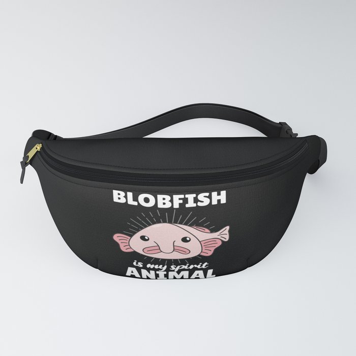Blobfish Is My Spirit Animal - Funny Blobfish Fanny Pack