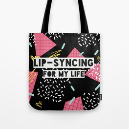 Lipsyncing for my life (Black)  Tote Bag