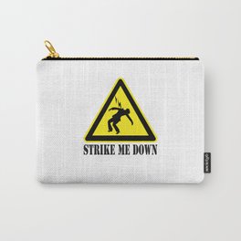 STRIKE ME DOWN Carry-All Pouch
