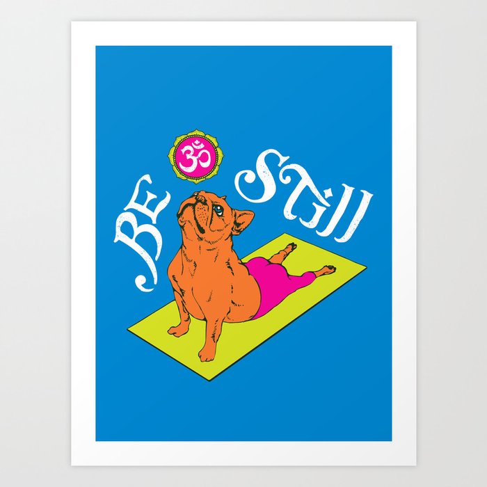 Be Still French Bulldog Art Print
