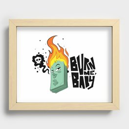 Burn Me Baby Recessed Framed Print