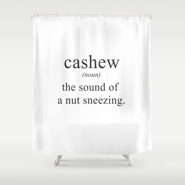 CASHEW - NUTS - DEFINITION - FUNNY Shower Curtain