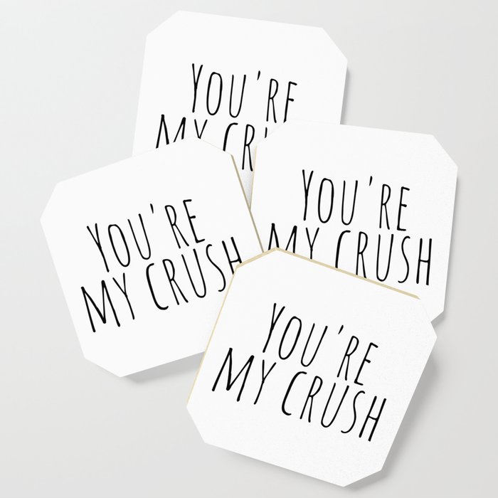 You're My Crush Coaster