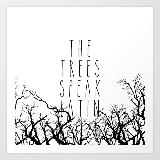 THE TREES SPEAK LATIN QUOTE BY MAGGIE STIEFVATER Art Print