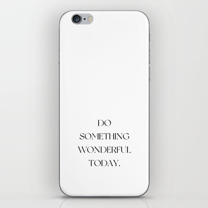 Do something wonderful today  iPhone Skin