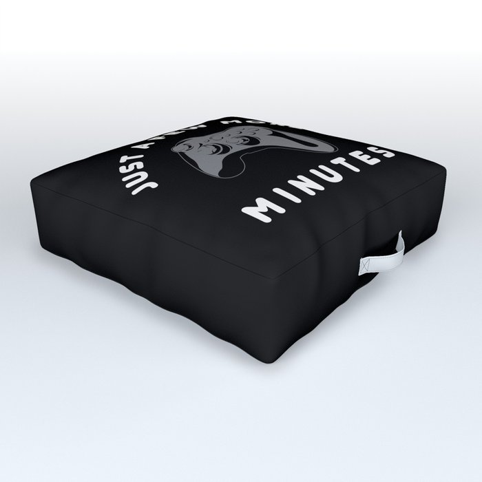 Just a few more minutes | Gamer Gaming Outdoor Floor Cushion